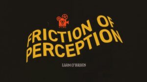 リアム・オブライエンのシグネチャーサーフムービー「Friction Of Perception」