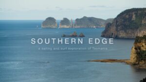 トレン・マーティンのタスマニア島一周サーフ&セーリング作品「SOUTHERN EDGE」